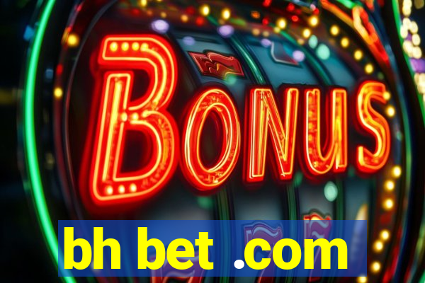 bh bet .com